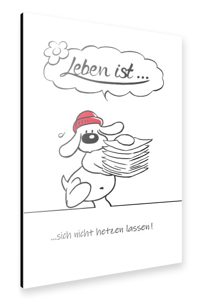 Alu-Dibond "Leben ist... nicht hetzen lassen" 30x20 cm artboxONE
