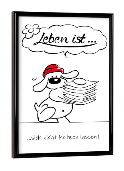 Poster mit schwarzem Rahmen "Leben ist... nicht hetzen lassen" artboxONE - Typografie,Tiere,Comic,Lustig
