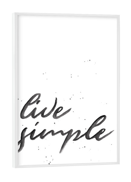 Poster mit weißem Rahmen "Live Simple" artboxONE - Typografie,Schwarzweiß