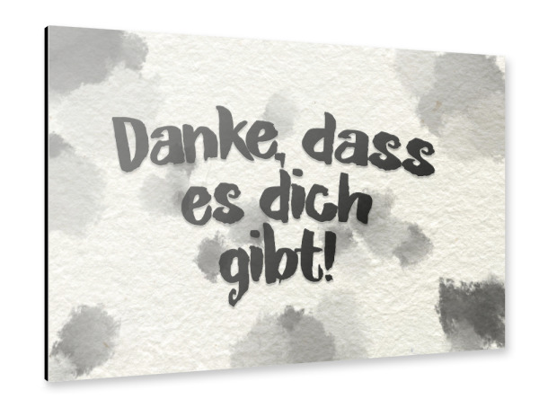 Alu-Dibond "Danke, dass es dich gibt - Typo" 30x20 cm artboxONE