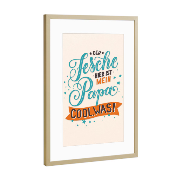 Poster mit Rahmen Gold "Papa ist ein fescher, cooler Typ" artboxONE - Typografie,Für Papa
