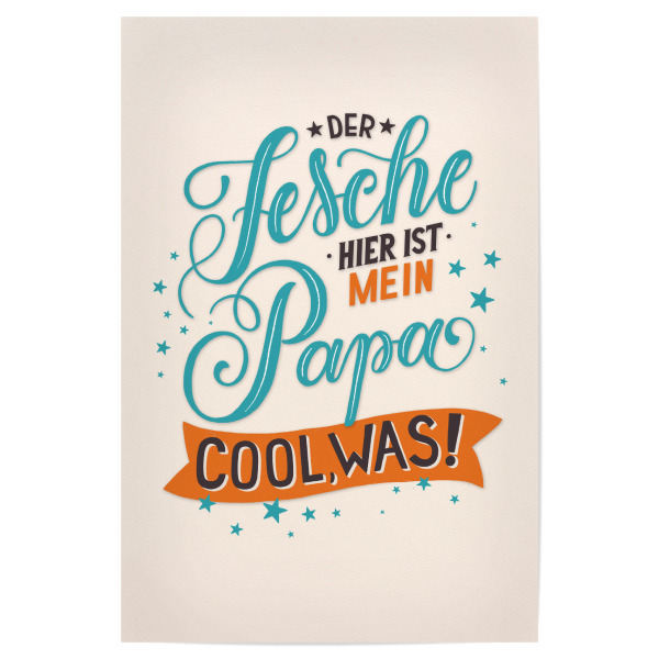 Poster "Papa ist ein fescher, cooler Typ" artboxONE - Typografie,Für Papa