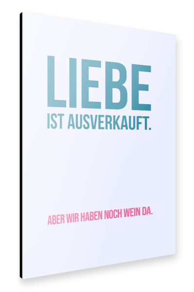 Alu-Dibond "Liebe ist ausverkauft - colorful" 30x20 cm artboxONE