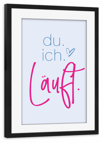 Poster mit Rahmen schwarz "Du ich läuft - bunt" artboxONE - Typografie,Menschen,Liebe,Lustig