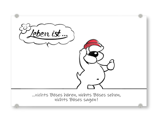Acrylglasbild "Leben ist... nichts Böses" artboxONE - Typografie,Tiere,Comic,Lustig