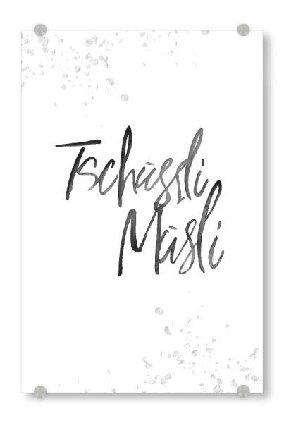 Acrylglasbild "Tschüssli Müsli" artboxONE - Typografie,Essen & Trinken,Schwarzweiß,Lustig