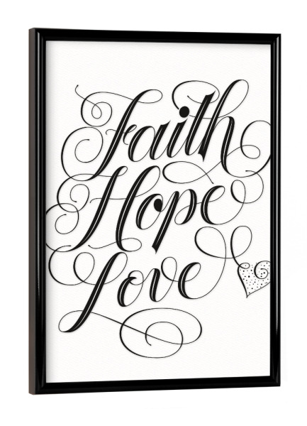 Poster mit schwarzem Rahmen "Faith. Hope. Love" artboxONE - Typografie,Liebe