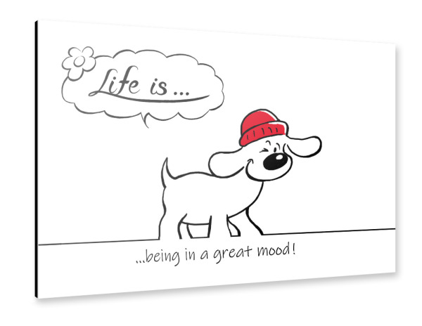 Alu-Dibond "Life is... great mood" 30x20 cm artboxONE