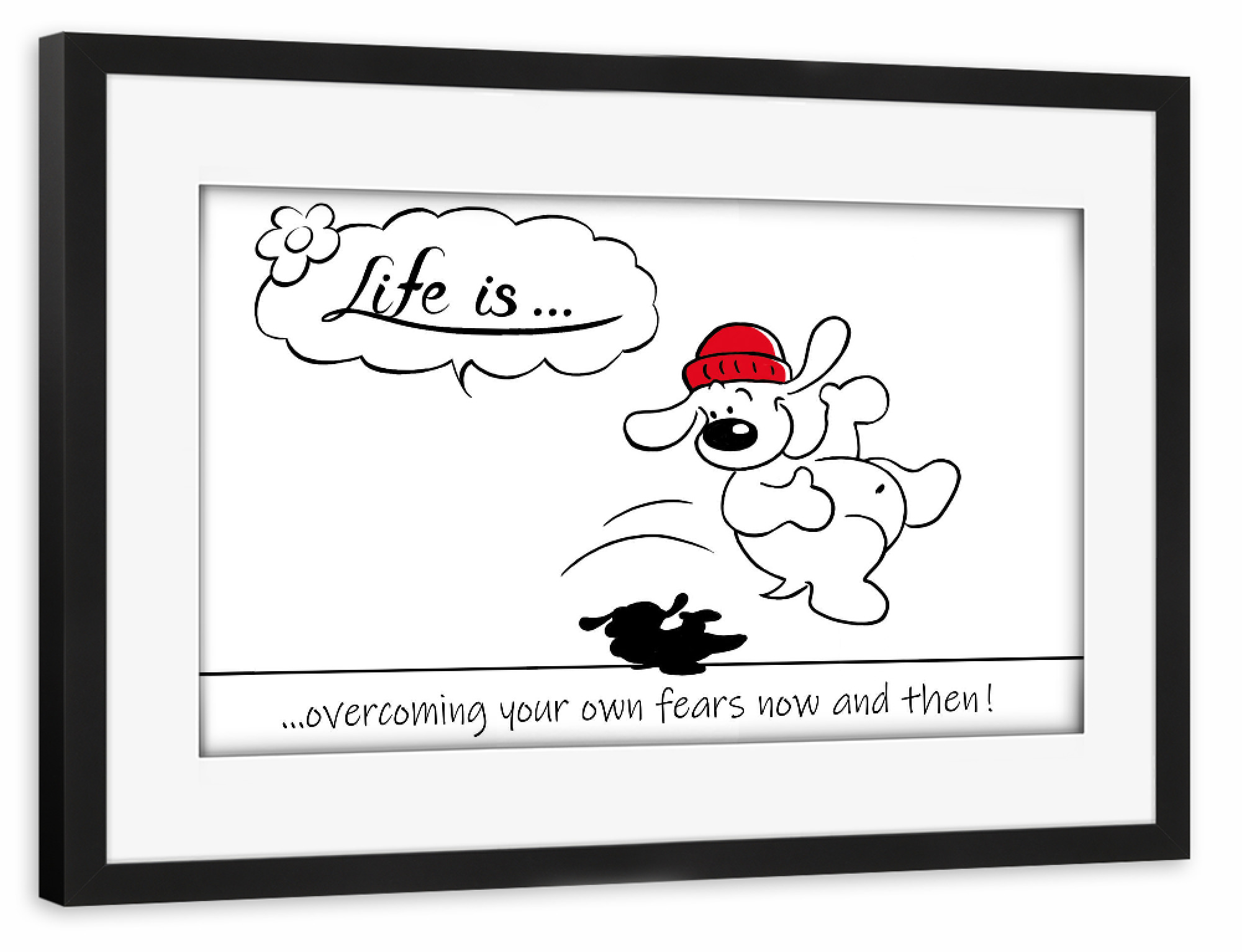 Poster mit Rahmen schwarz "Life is... overcoming own fears" artboxONE - Typografie,Tiere,Comic,Lustig