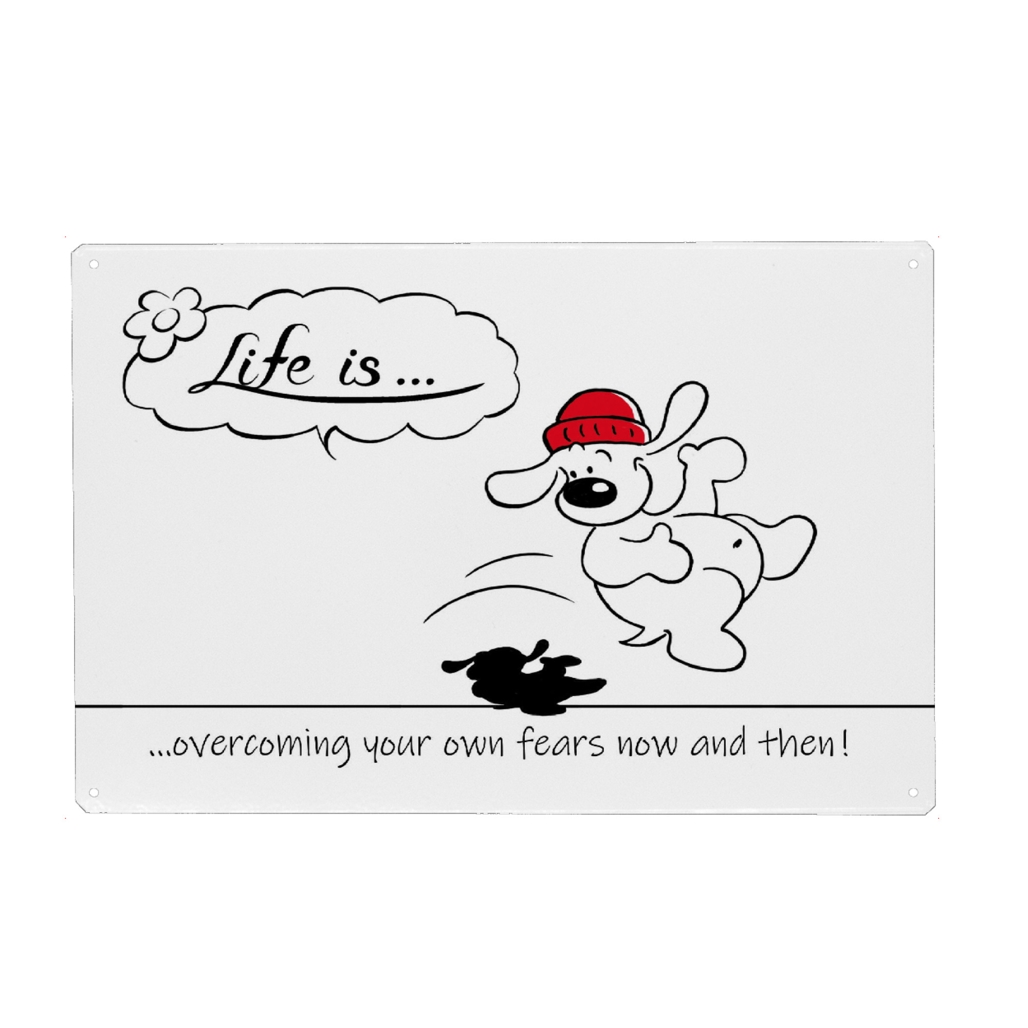 Metall Poster "Life is... overcoming own fears" artboxONE - Typografie,Tiere,Comic,Lustig