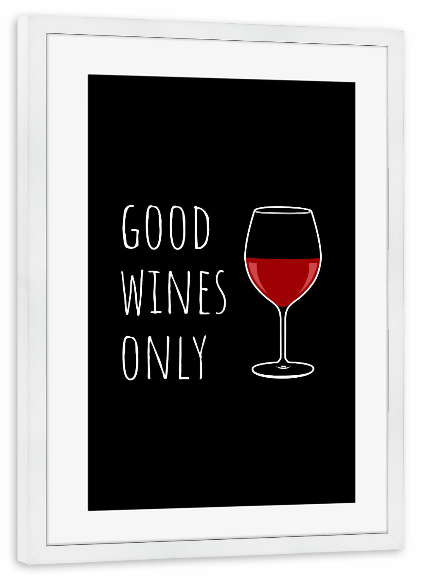 Poster mit Rahmen weiß "GOOD WINES ONLY" artboxONE - Essen & Trinken,Essen & Trinken / Alkohol,Lustig