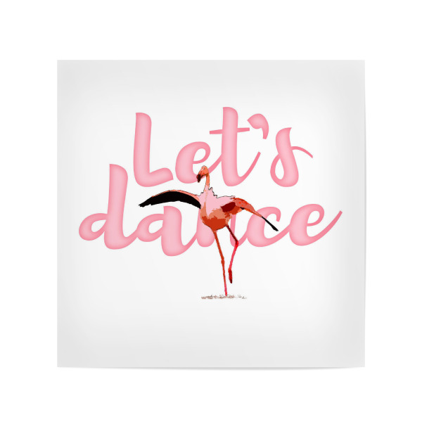 Poster 20x20 cm "Lets Dance" artboxONE - Typografie,Tiere,Musik - Tanzen,Dance,Flamingo,Typo,Typografie,Typography,Fun,Tier,Animal,Boho