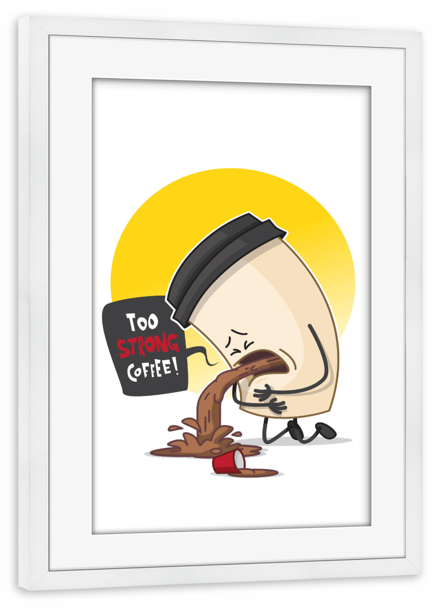 Poster mit Rahmen weiß "To strong Coffee" artboxONE - Essen & Trinken,Comic,Streetart,Lustig