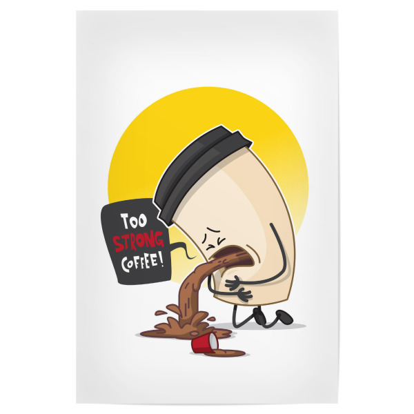 Poster "To strong Coffee" artboxONE - Essen & Trinken,Comic,Streetart,Lustig