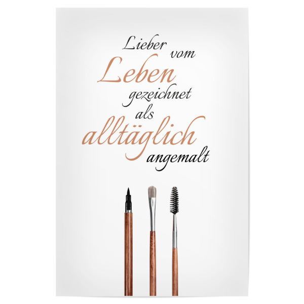 Poster "Vom Leben gezeichnet" artboxONE - Typografie,Comic - Gesicht,Falten,Runzeln,Akzeptanz,Weisheit,Bekenntnis,Schminken,Täglich,Make-up