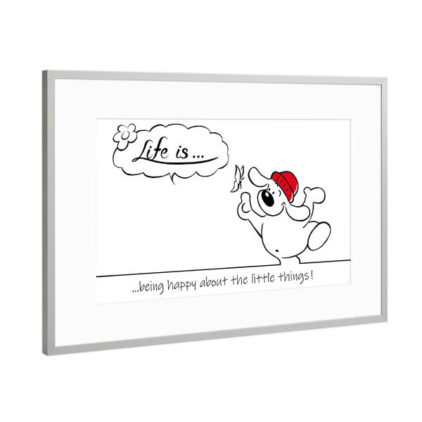 Poster mit Rahmen Silber "Life is... being happy" artboxONE - Typografie,Tiere,Comic,Lustig