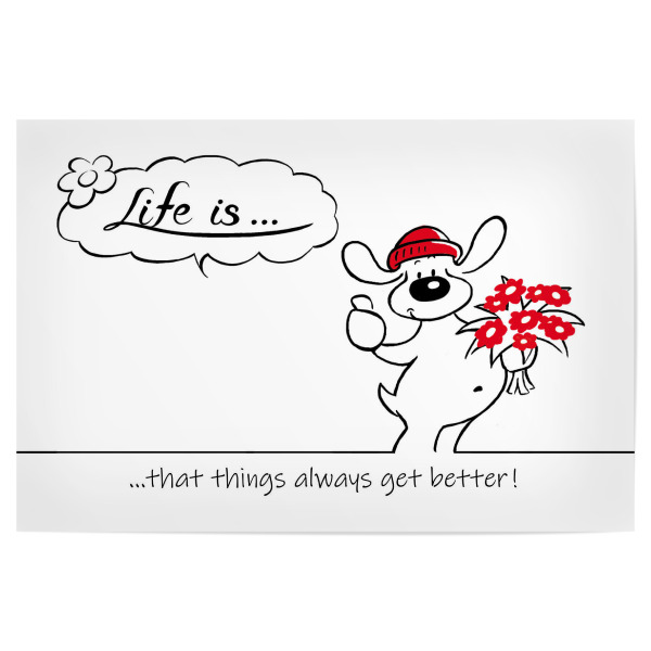 Poster 30x20 cm "Life is... get better" artboxONE - Typografie,Tiere,Comic,Lustig