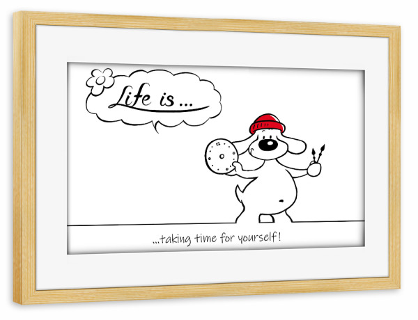 Poster mit Rahmen kiefer "Life is... taking time" artboxONE - Typografie,Tiere,Comic,Lustig