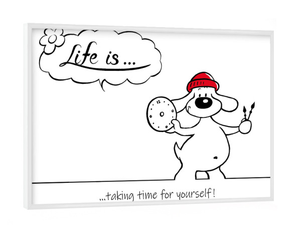 Poster mit weißem Rahmen "Life is... taking time" artboxONE - Typografie,Tiere,Comic,Lustig