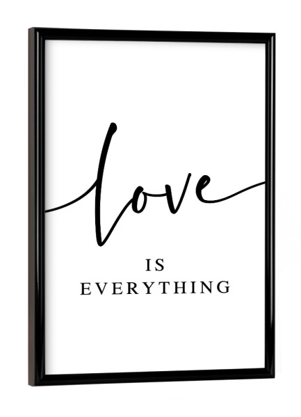 Poster mit schwarzem Rahmen "*Love is Everything*" artboxONE - Typografie,Menschen,Liebe