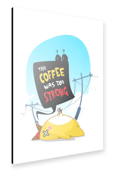 Alu-Dibond "Zu stark!" 30x20 cm artboxONE