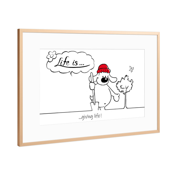 Poster mit Rahmen Kupfer "Life is... giving life" artboxONE - Typografie,Tiere,Comic,Lustig
