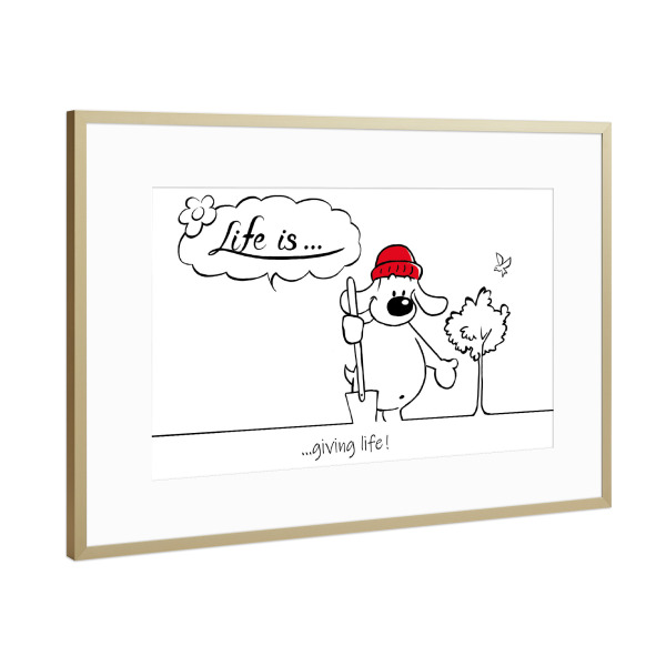 Poster mit Rahmen Gold "Life is... giving life" artboxONE - Typografie,Tiere,Comic,Lustig