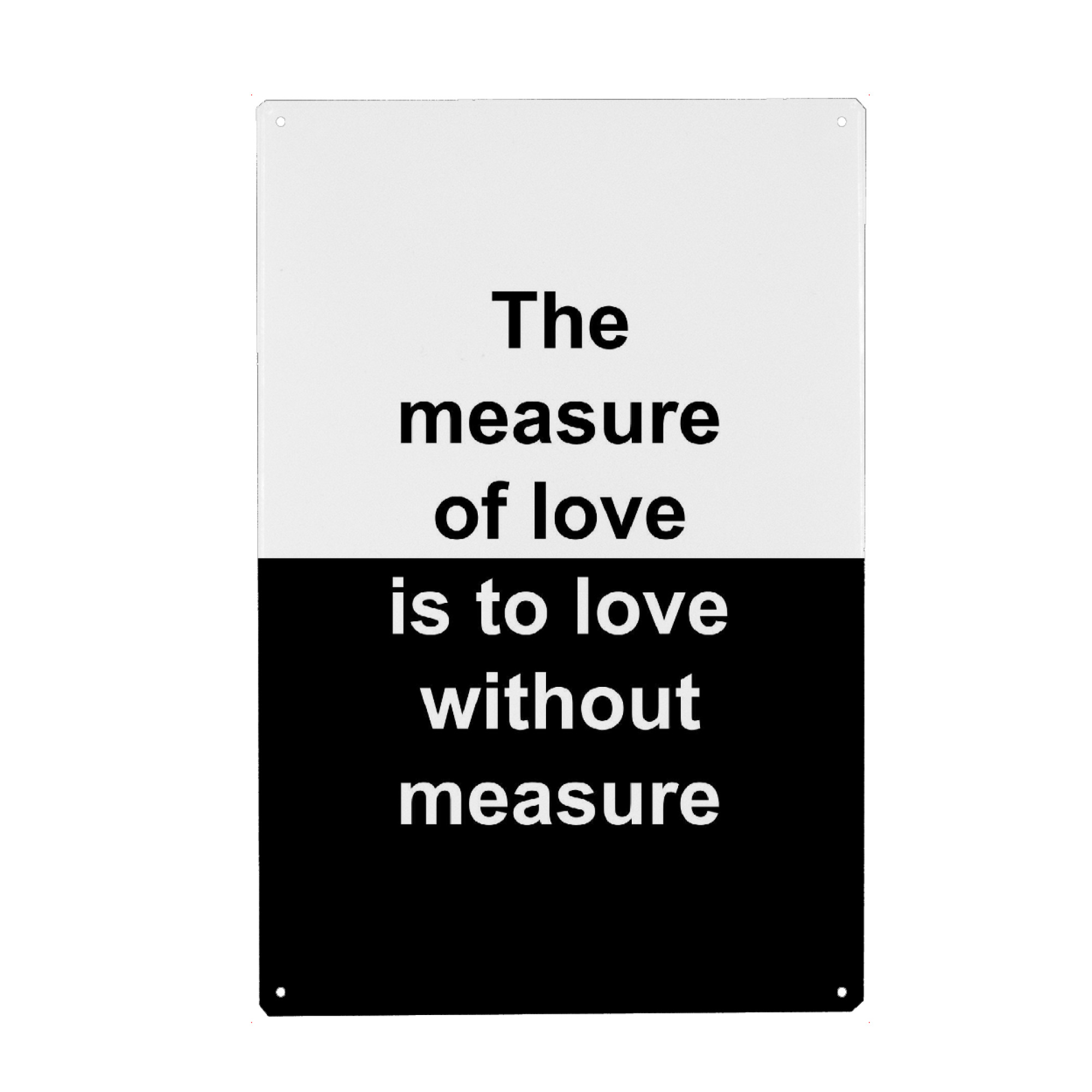Metall Poster "The Measure" artboxONE - Typografie - Typography,Typografie,Minimal,Minimalist,Schwarzweiß,Blackandwhite - Blechschild