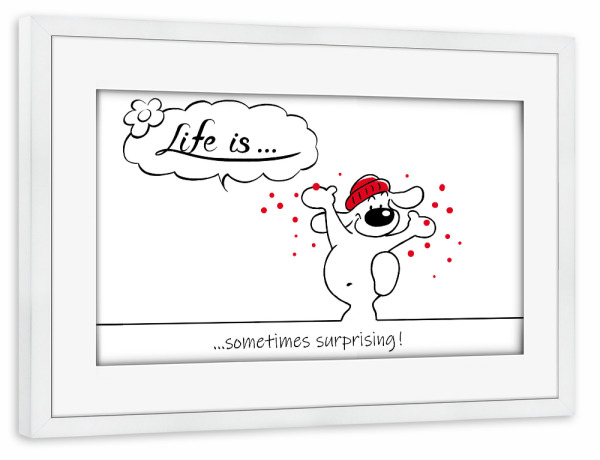 Poster mit Rahmen weiß "Life is... Surprising" artboxONE - Typografie,Tiere,Comic,Lustig