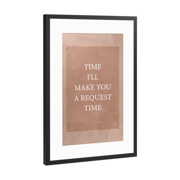 Poster mit Rahmen Schwarz (Metallic) "TIME Request TIME" artboxONE - Typografie - Typography,Typografie,Minimal,Minimalist,Typo