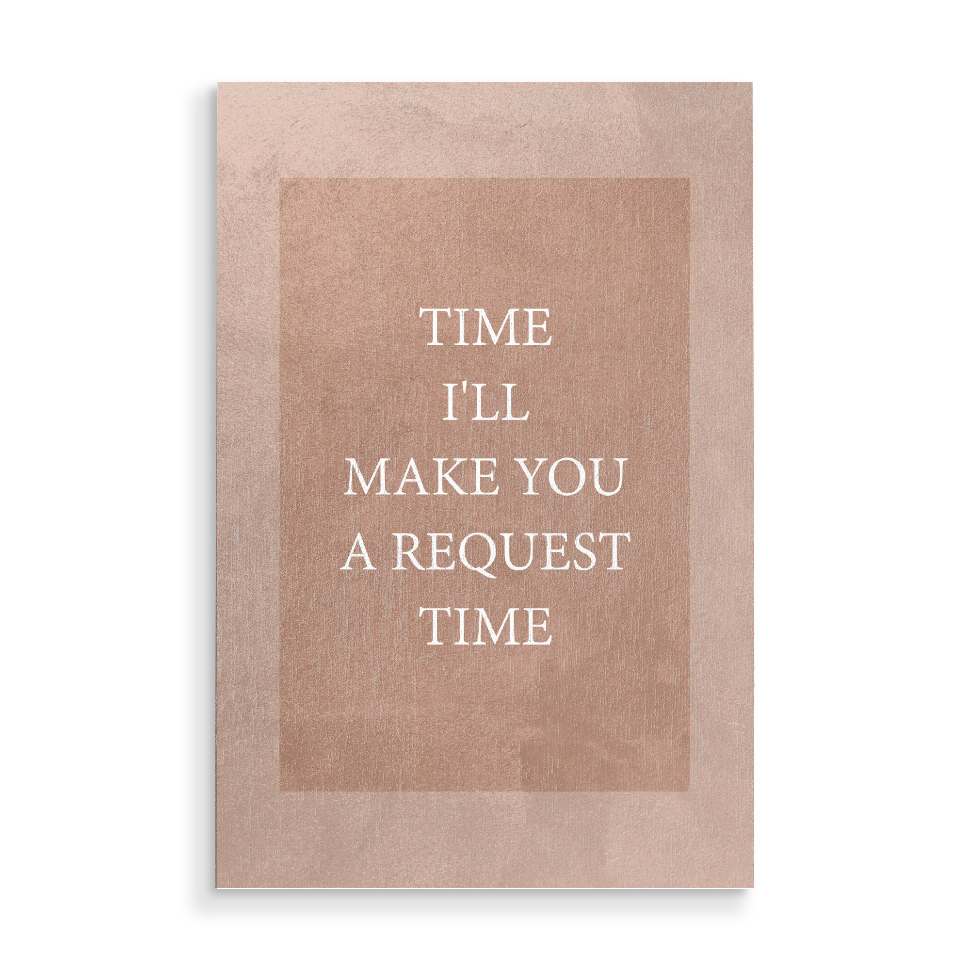 Holzbild "TIME Request TIME" artboxONE - Typografie - Typography,Typografie,Minimal,Minimalist,Typo