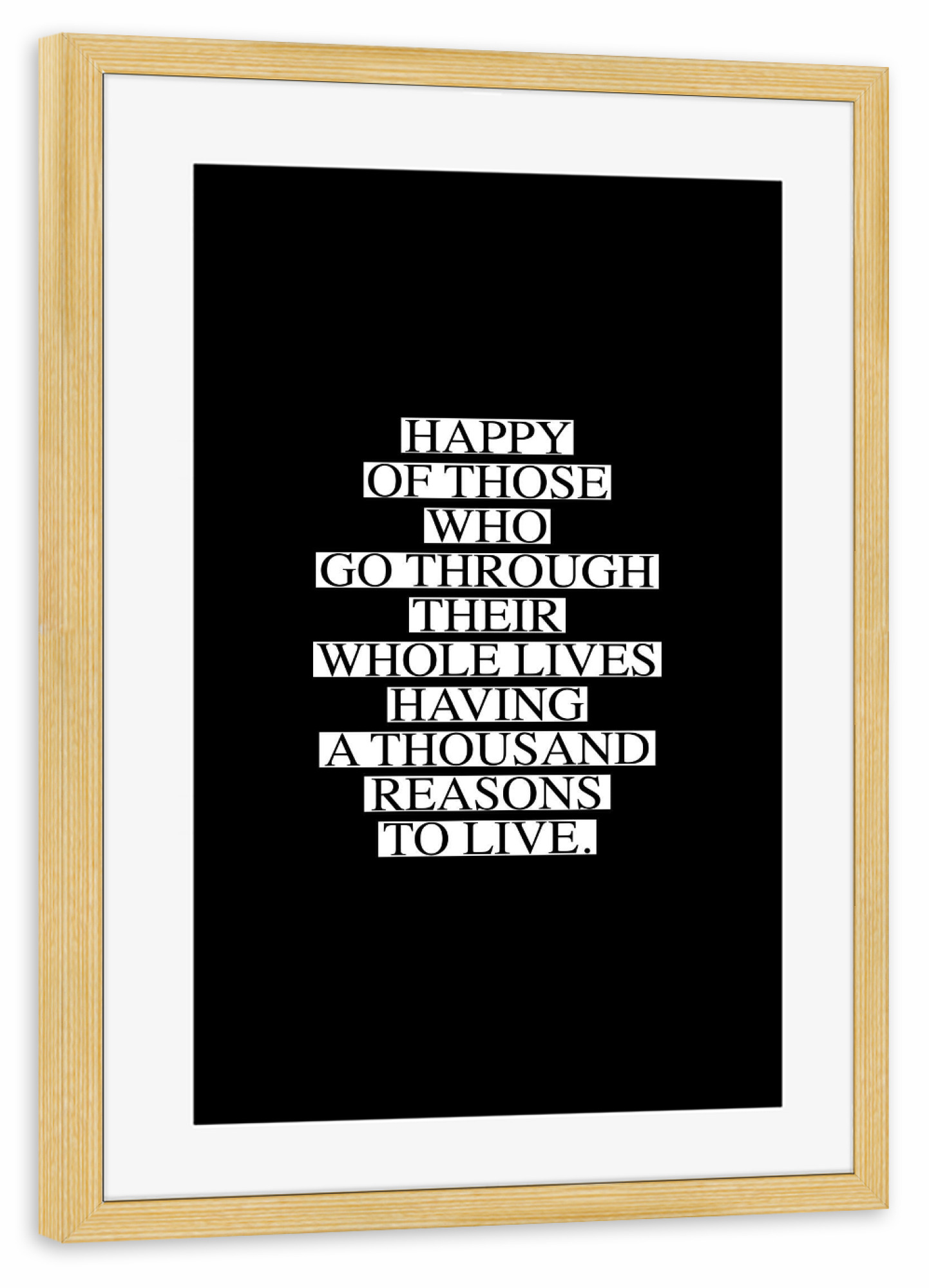 Poster mit Rahmen kiefer "Happy of Those" artboxONE - Typografie - Typography,Typografie,Typo,Schwarzweiß,Blackandwhite,Happy