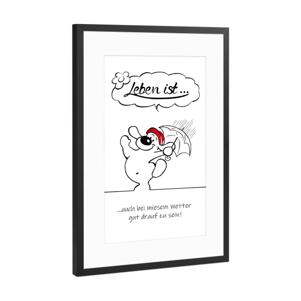 Poster mit Rahmen Schwarz (Metallic) "Leben ist... gut drauf zu sein" artboxONE - Typografie,Tiere,Comic,Lustig