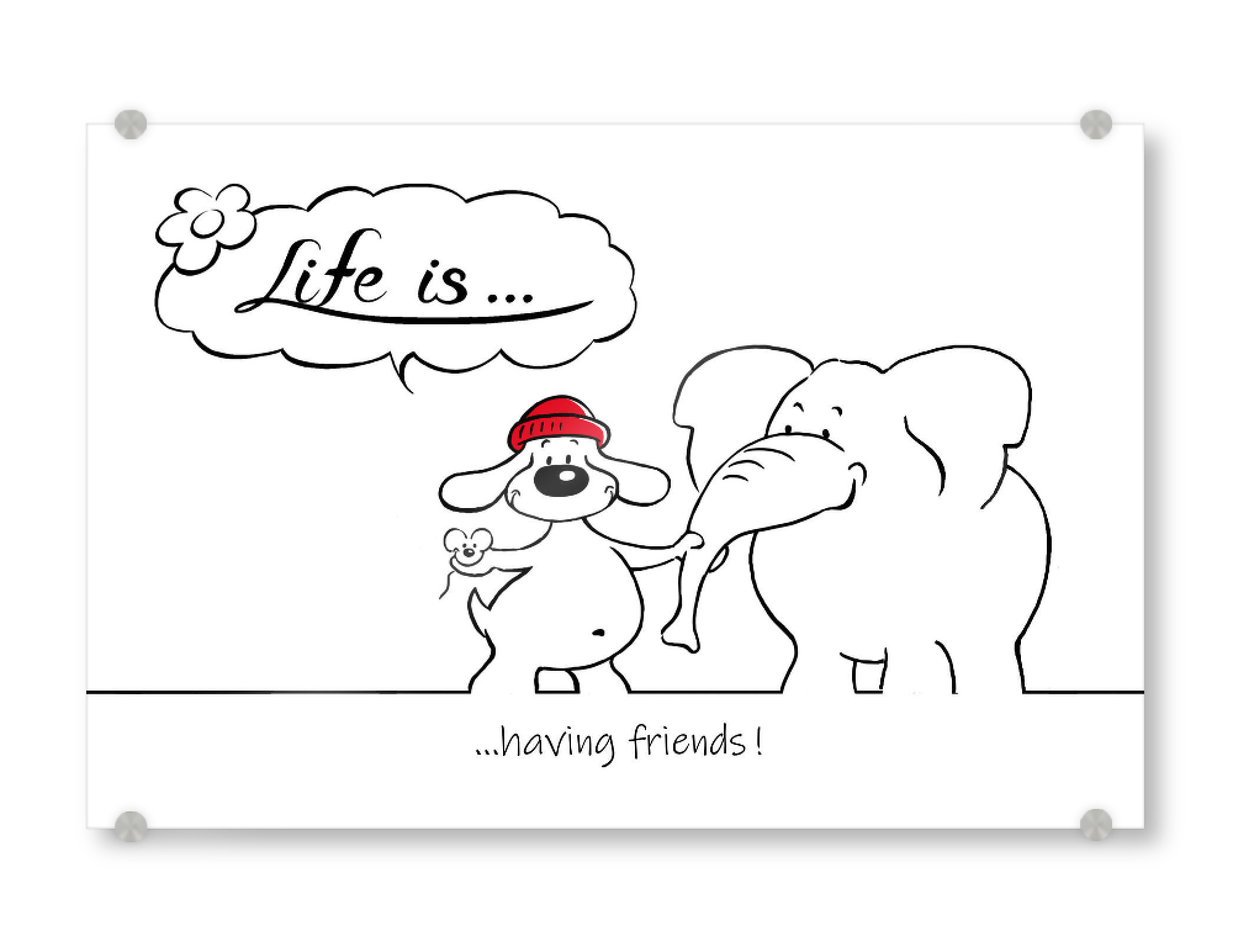 Acrylglasbild "Life is... having friends" artboxONE - Typografie,Tiere,Comic,Lustig