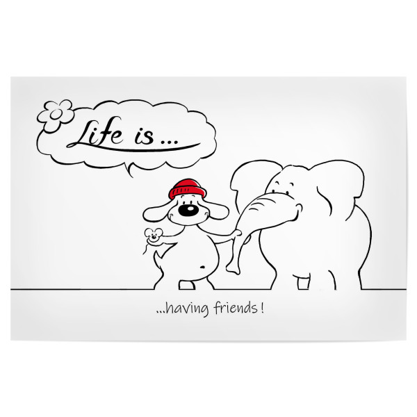 Poster 30x20 cm "Life is... having friends" artboxONE - Typografie,Tiere,Comic,Lustig