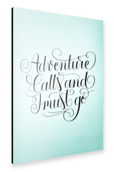 Alu-Dibond "Adventure calls and I must go" 30x20 cm artboxONE