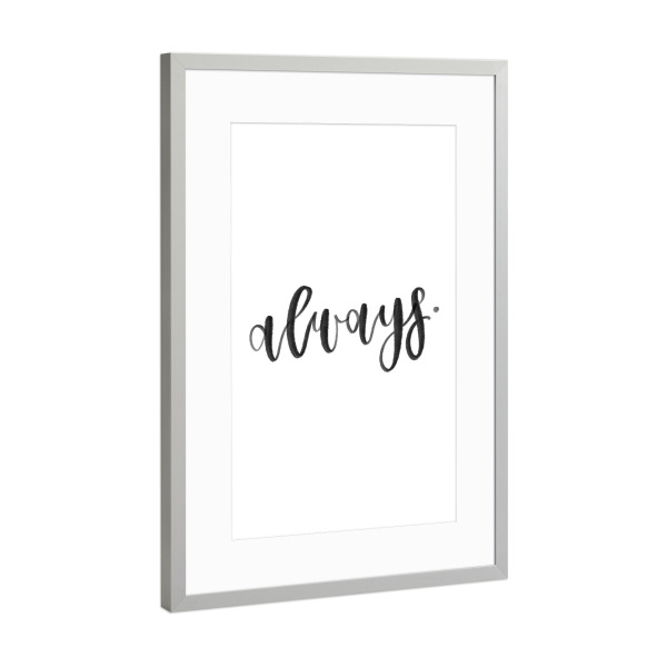 Poster mit Rahmen Silber "Love you always" artboxONE - Typografie,Liebe
