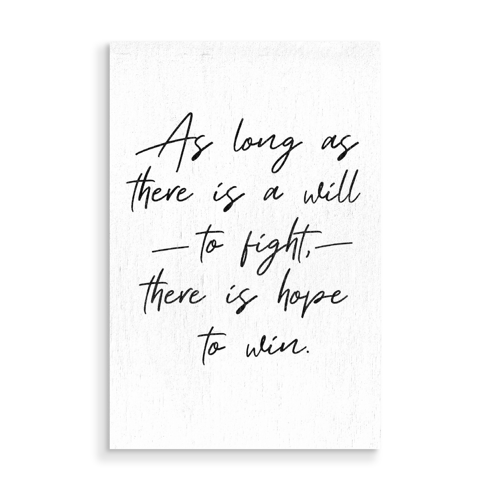 Holzbild "As Long as there" artboxONE - Typografie,Schwarzweiß