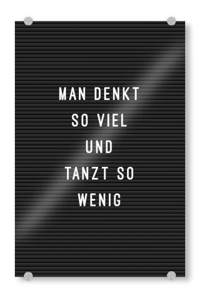 Acrylglasbild "Letterboard Mehr Tanzen" artboxONE - Typografie,Abstrakt,Schwarzweiß,Lustig