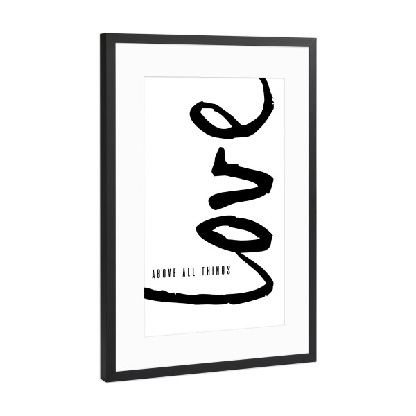 Poster mit Rahmen Schwarz (Metallic) "Above All Things Love" artboxONE - Typografie,Menschen,Liebe