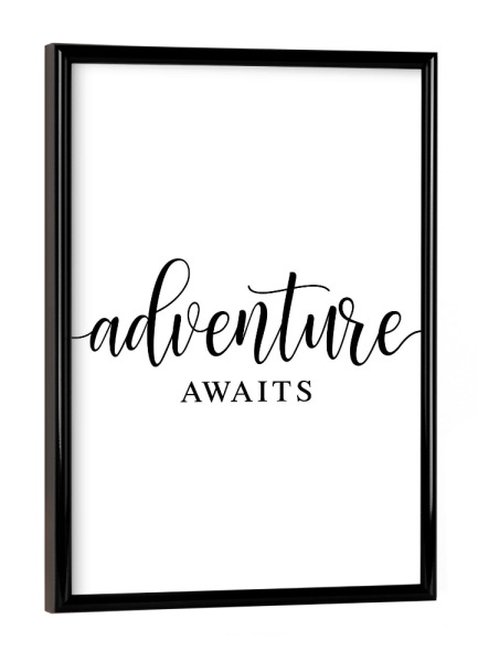 Poster mit schwarzem Rahmen "*Adventure awaits*" artboxONE - Typografie,Reise,Menschen
