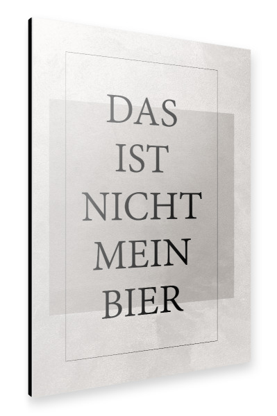 Alu-Dibond "Nicht mein Bier - Typo" 30x20 cm artboxONE