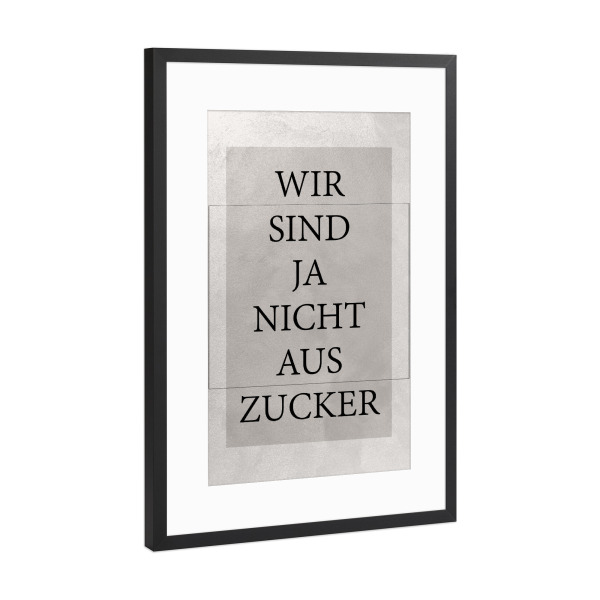 Poster mit Rahmen Schwarz (Metallic) "Nicht aus Zucker" artboxONE - Typografie - Typography,Typografie,Minimal