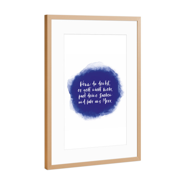 Poster mit Rahmen Kupfer "Fahr ans Meer I Tiefblau" artboxONE - Typografie,Abstrakt,Reise / Strand und Meer,Lustig