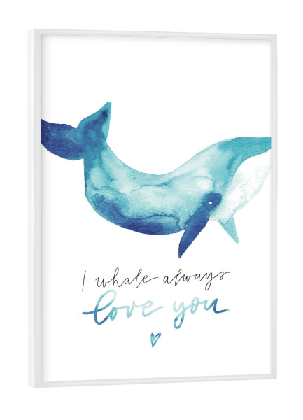 Poster mit weißem Rahmen "I whale always love you" artboxONE - Natur,Für Kinder,Tiere,Liebe,Unterwasser