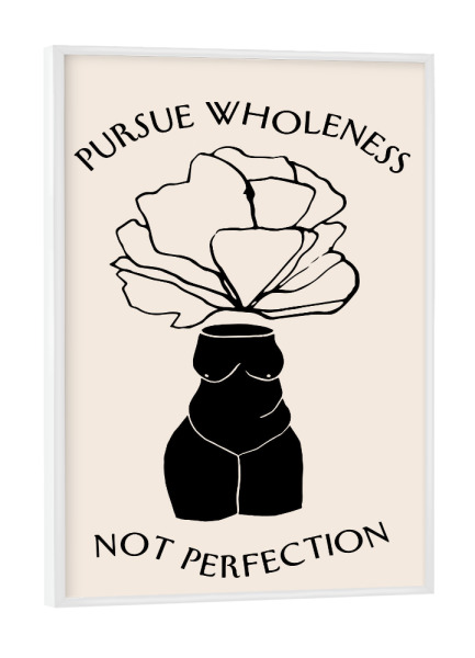 Poster mit weißem Rahmen "Pursue Wholeness Body Positive Art" artboxONE - Floral,Abstrakt,Menschen