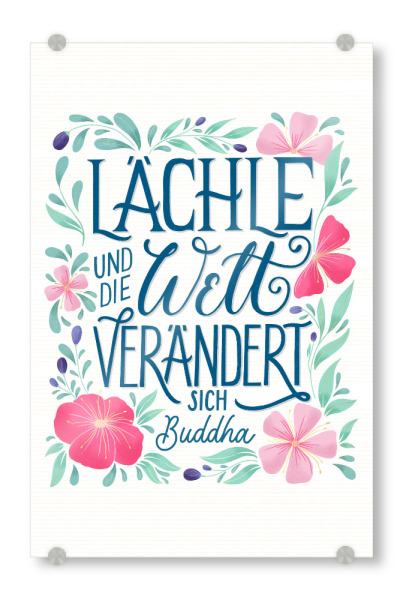 Acrylglasbild "Lächeln als Motto. Buddha Zitat" artboxONE - Typografie,Natur,Floral
