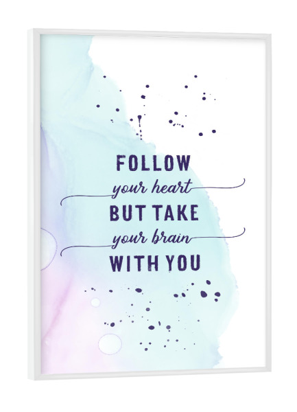 Poster mit weißem Rahmen "Folge deinem Herzen mit Verstand" artboxONE - Typografie,Lustig