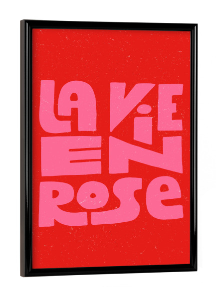 Poster mit schwarzem Rahmen "La Vie En Rose French Quote" artboxONE - Typografie,Floral,Städte / Paris,Liebe