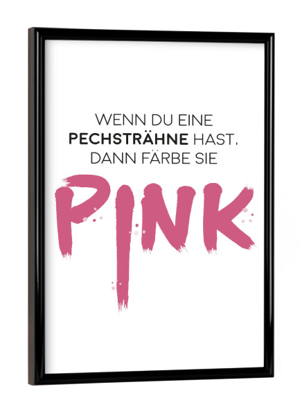 Poster mit schwarzem Rahmen "Pechsträhne Pink" artboxONE - Typografie,Für Kinder,Abstrakt,Für Mama,Lustig